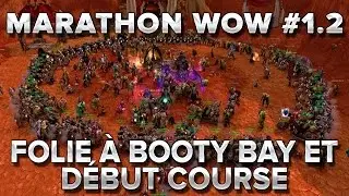 Marathon WoW #1.2 : Folie &agrave; Booty bay et d&eacute;but de la course