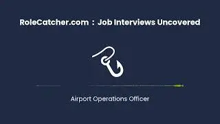 Airport Operations Officer : Job Interviews Uncovered