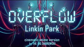 Linkin Park - Overflow (Epic Orchestral Version) 4K remixed by The Big Dabrowski #viral #linkinpark 