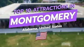 Top 10 Attractions in Montgomery, Alabama 🇺🇸✨ | CityGems