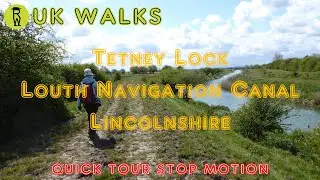 Tetney Lock Walk On Louth Navigation Canal, Lincolnshire Walks - Quick Tour Stop Motion Walking