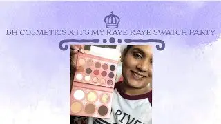BH COSMETICS X IT'S MY RAYE RAYE SWATCH PARTY | Karen Harris Makeup