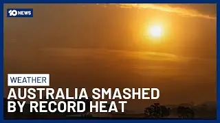 Large Parts Of Australia To Be Scorched By Record-Breaking Heat | 10 News