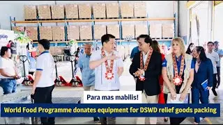 Para mas mabilis! World Food Programme donates equipment for DSWD relief goods packing