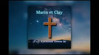 Vie et lumière il n’y a personne comme lui - marin et clay
