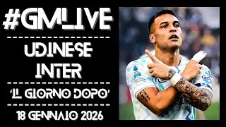 #GMLive - Udinese-INTER - 'Il Giorno Dopo' - 18 Gennaio 2025