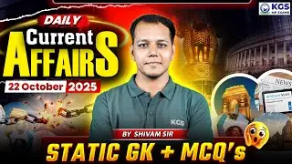 22 October | Daily Current Affairs Live | Current Affairs for MP Exams 2025 | Shivam Tiwari Sir KGS