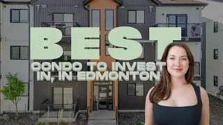 Best Condominium to Invest in, EDMONTON | Sanshira Riep, Real Broker