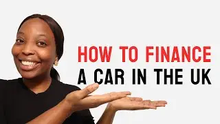 How to Finance a Car in the UK + 6 Must take Steps before financing a car