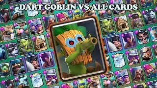 DART GOBLIN VS ALL CARDS IN CLASH ROYALE | DART GOBLIN 1 ON 1 GAMEPLAY