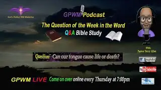 Question: Can our  tongue cause life or death? (Bible Study Q & A)  10/26/23