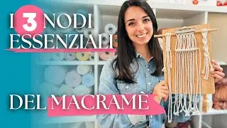 I 3 Nodi di Macram&egrave; che DEVI conoscere (tutorial)