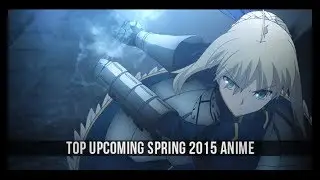 Top Upcoming Spring 2015 Anime
