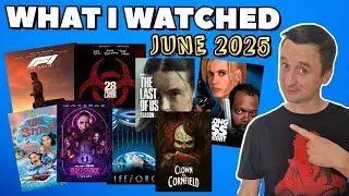 What I Watched - June 2025