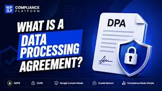 What is a Data Processing Agreement (DPA) & Why is it Important?