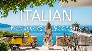 Italian Coastal Views & Chill Mediterranean Music 🎶 Romantic Italy 🇮🇹
