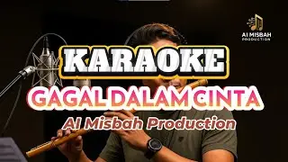 KARAOKE GAGAL DALAM CINTA | Cipt.  Deddy Dores | AI Misbah Production