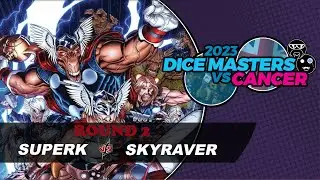 Dice Masters vs Cancer 2023 || Round 2 (SuperK vs Skyraver)