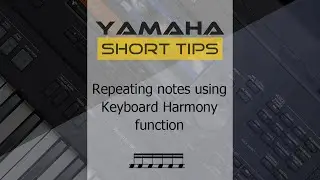 Auto repeating notes using Keyboard Harmony function | Yamaha short tips | Keyboard Harmony/Arpeggio