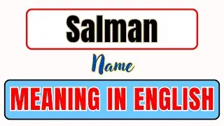 Salman name meaning | What is Salman meaning in english | सलमान नाम का मतलब | English Brain
