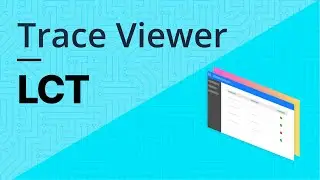 Debug your tests with the Trace Viewer in LCT