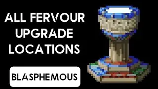 Blasphemous Update 3.0 Fervour Upgrade Locations