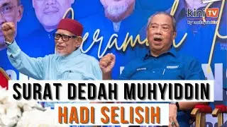 Surat bocor dedah Muhyiddin, Hadi berselisih soal Pengerusi PN
