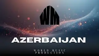 Azerbaijan - World Music Production | Azerbaijan Club Music | New song 2026