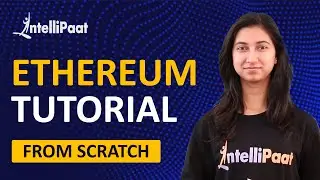Ethereum Tutorial - Ethereum Explained | What is Ethereum | Intellipaat