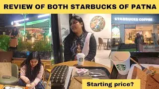 Review of two outlet of Starbucks Patna | First experience of Starbucks | Which one is better?