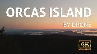Orcas Island, WA by drone in 4K UHD