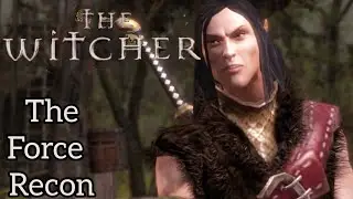 The Witcher Enhanced Edition] The Force Recon