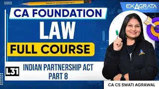 Indian Partnership Act for CA Foundation | CA Foundation Law 2025 | Part 8 By CA CS Swati Agrawal