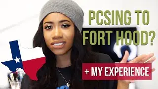 PCSing to Fort Hood? | My Experience & What to Expect