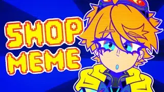 SHOP MEME || Animation Meme - Yu Q. Wilson