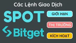 C&aacute;c lệnh giao dịch Spot tr&ecirc;n s&agrave;n Bitget | Hướng dẫn giao dịch s&agrave;n Bitget 2025 | Crypto75
