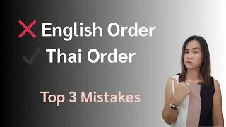 3 Common Thai Word Order Mistakes (That Make You Sound Un-Thai)