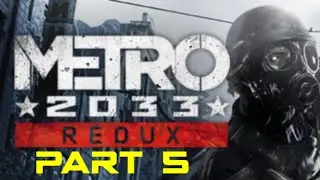 Metro 2033 Redux Gameplay Part 5 (Dry - Ghost)
