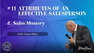 SALES MASTERY (#8 Attributes of an Effective Salesperson)