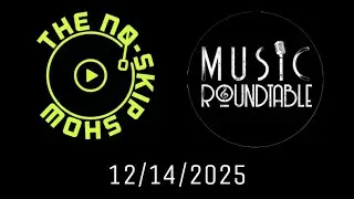 12/14/25 The No Skip Show on Music Roundtable Radio!