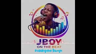 Jboy on the beat mungano kwaya  lyrics gospel mp4