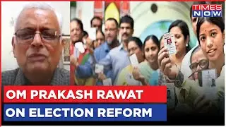Ex-CEC Om Prakash Rawat Speaks On Challenges Of 'One Nation, One Election' | Election Reform | News