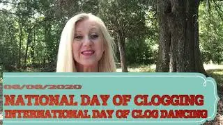 First Annual National Day of Clogging / International Day of Clog Dancing  August 8, 2020