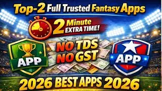 Top-2 Full Trusted Fantasy Apps | 2 Minute Extra Time | No TDS No GST | 2026 Best Apps 2026