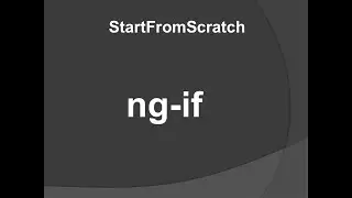 7  StartFromScratch AngularJS ng if