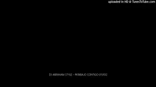 DJ ABRAHAM STYLE - PATA BAJO CONTIGO 011/012