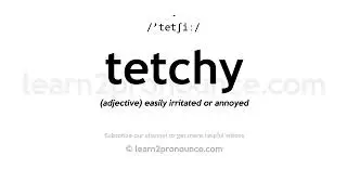 How to pronounce Tetchy | English pronunciation