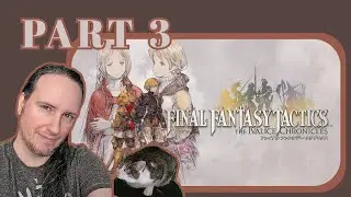 Final Fantasy Tactics Remaster - Part 3