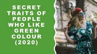 Secrets of people who like green color - their personality, characteristics & how to identify them