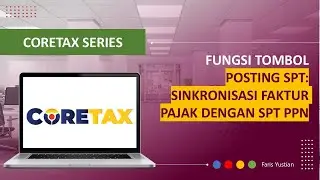 CORETAX SERIES |  Gunakan Tombol POSTING SPT,  jika Data Faktur Pajak  belum sinkron dengan SPT PPN